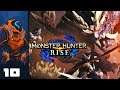 Real Wolverine Hours - Let's Play Monster Hunter Rise - Part 10