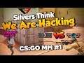 Silver Noobs Thought We Are Hacking (CS:GO MM #1)