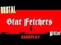 Star Fetchers: Pilot - Brutal Gameplay
