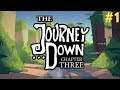 THE JOURNEY DOWN CHAPTER 3 PC Gameplay #1 - Shortest Journey Ever