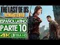 The Last of Us Remastered Campaña Español Latino Gameplay Parte 10 🎮 SIN COMENTAR (4K)