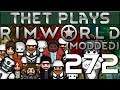 Thet Plays Rimworld 1.0 Part 272: Thermadon [Modded]