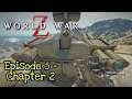 World War Z | Playthrough | Episode 5 - Chapter 2
