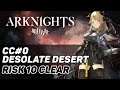 [ Arknights ] CC#0 Desolate Desert - Risk 10 Day 1