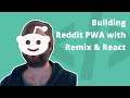 Building Reddit PWA with Remix & React (Part 1)