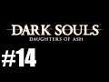 Dark Souls: Daughters Of Ash Ep14 "Parish Outskirts"