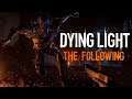 Прохождение Dying Light the following в коопе c Evil Drake (1)