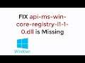 FIX api-ms-win-core-registry-l1-1-0.dll is Missing