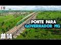 GRANDE PONTE PARA GOVERNADOR VALADARES MG - TRANSPORT FEVER 2 #14