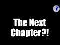 HUGE ANNOUNCEMENT!!! THE NEXT CHAPTER?!?!