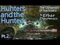 Hunters and The Hunted - The Dynamics Of Squizzard (Ft. EtherDynamics) S1E2