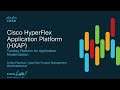 Introducing Cisco HyperFlex Application Platform: Turnkey Platform for Application Modernization