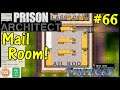 Let's Play Prison Architect #66: The Mail Room!