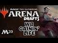 MAGIC ARENA | Magic 2020 Draft | White Black Gainin' Life