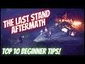 Top 10 Beginner Tips for The Last Stand Aftermath