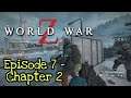World War Z | Playthrough | Episode 7 - Chapter 2