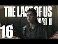 A storm is a coming | Let's Play The Last of Us 2 Part 16