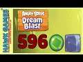Angry Birds Dream Blast Level 596 Extreme - Walkthrough, No Boosters