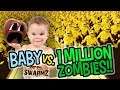 BABY vs 1 MILLION ZOMBIES!!! | Swarmz