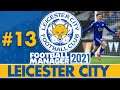 BARNES vs MESSI | Part 13 | LEICESTER CITY FM21 BETA | Football Manager 2021