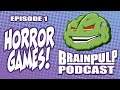 BrainPulp Podcast (Halloween Edition) #1: Horror Games...and Other Games Made to Scare You!