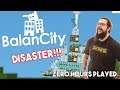 Building Disaster!! Balancity - Zero Hours Played