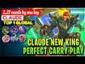 Claude New King Perfect Carry Play [ Top Global Claude ] L.21 needs kg ma lay - Mobile Legends