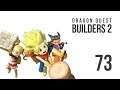 Dragon Quest Builders 2 - Let's Play - 73