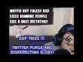 DSP Tries It - Twitter Purge and Disrespecting D-Day