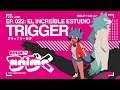 Episodio 22: El INCREÍBLE estudio TRIGGER - BRCDEvg Anime Podcast