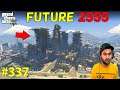 FUTURE 2555 OF LOS SANTOS IN GTA 5 | GTA5 GAMEPLAY #337