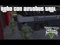 GTA V Roleplay #29 | ROBO CON AUTOBUS TROL | Gameplay Español
