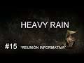HEAVY RAIN ( PLAYSTATION 4 ) LONGPLAY ( CAPITULO 15 : REUNIÓN INFORMATIVA ).