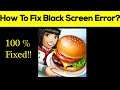 How to Fix Cooking Fever App Black Screen Error, Crashing Problem in Android & Ios 100% Solution