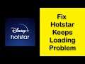 How To Fix Hotstar App Keeps Loading Screen Issue Android & Ios