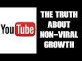 How To Grow Your Youtube Channel: The Truth About Grind, Questions, Content Lists, Non-Viral Growth