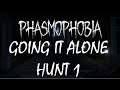 Hunting Alone | Phasmophobia | Hunt 1