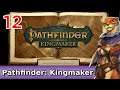 Let's Play Pathfinder: Kingmaker w/ Bog Otter ► Episode 12