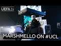 MARSHMELLO: How to prepare for the #UCL Opening Ceremony!