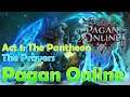 Pagan Online Gameplay Act 1: The Pantheon / Absence of Gods / The Prayers.