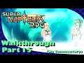 Super Neptunia RPG Gameplay Walkthrough Part 15 [1080p HD] - No Commentary (Steam Version)