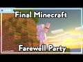 [TAG/EN]  💮 BYE BYE MINECRAFT~ Farewell party!