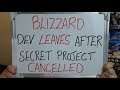 BLIZZARD Dev LEAVES THE COMPANY After Secret Project CANCELLED!!