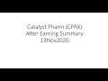 Catalyst CPRX After Earning Summary 13Nov2020