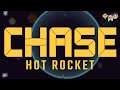 Chase Gameplay #1 : HOT ROCKET | 3 Player