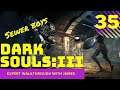 Dark Souls 3   Expert Walkthrough with James   PT35 Sewer boys