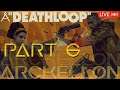 Deathloop - THE FINAL MISSION - Final Stream