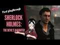 DOMINO effect / First Playthrough SHERLOCK HOLMES: THE DEVIL'S DAUGHTER #10