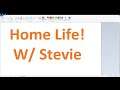 Home Life! - W/ Stevie