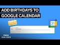 How To Add Birthdays To Google Calendar